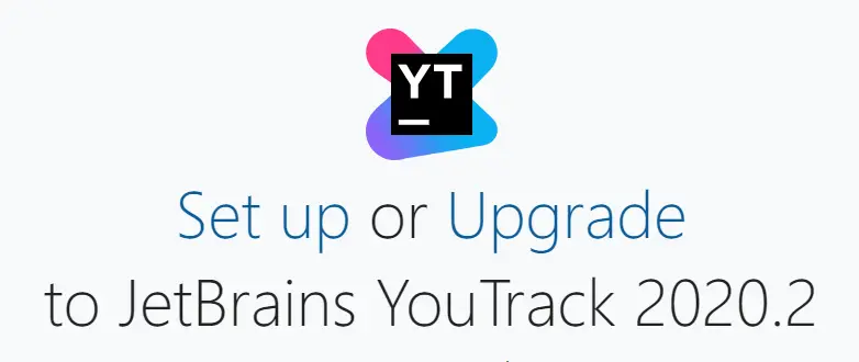 Install YouTrack 2020 from JetBrains by clicking Set up