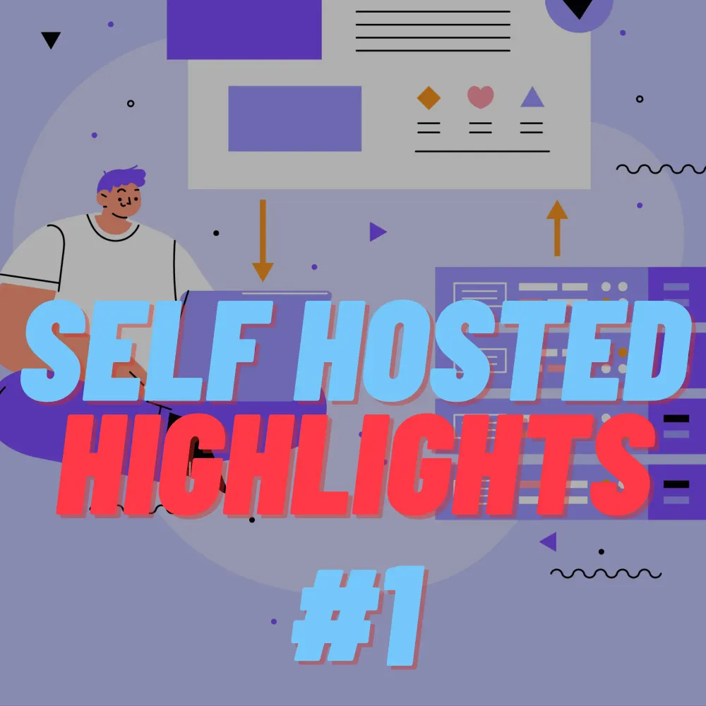 pauls dev blog Self-Hosted Highlights #1